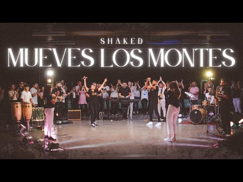 Mueve los Montes (Live) - Shaked (Video Oficial)