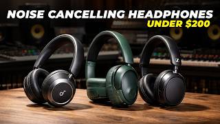 Best Noise Cancelling Headphones Under $200