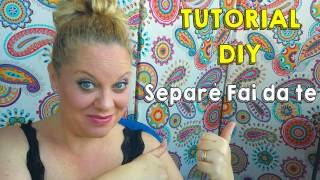 TUTORIAL SEPARE' FAI DA TE