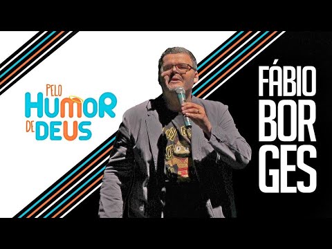 PELO HUMOR DE DEUS - Fábio Borges / pt2