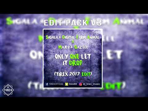 Sigala & Digital Farm Animal & Majlo x Gazell - Only One Let It Drop (TIREX 2017 EDIT)