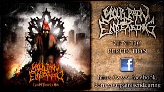 Your Pain Is Endearing - Genetic Perfection (New Song 2013)