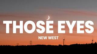Download lagu New West - Those Eyes (Lyrics) mp3
