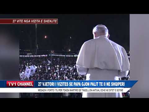 27 VJETORI I VIZITES SE PAPA GJON PALIT TE II NE SHQIPERI