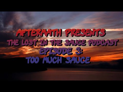 AFM PRESENTS: THE "LOST IN THE SAUCE" PODCAST EPISODE 3: "Too Much Sauce" Feat: Doq