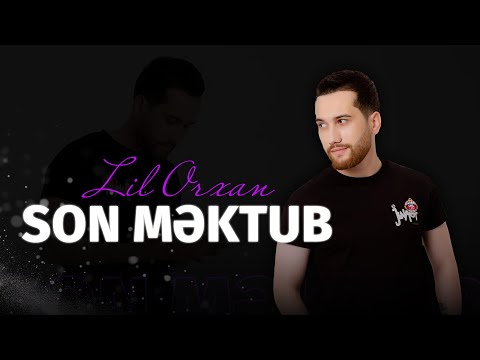 Lil Orxan - Son Məktub (Official Audio)