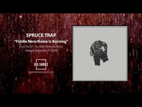 Spruce Trap - Fiddle Nero/Rome Is Burning