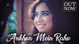 Aankhon Mein Raho (Official Video) | Prajakta Shukre | Namyoho Studios | Sandeep Chowta | Saumya Rao