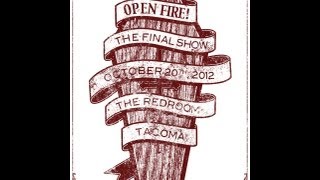 OPEN FIRE! - THE LAST SHOW [Tacoma, WA]