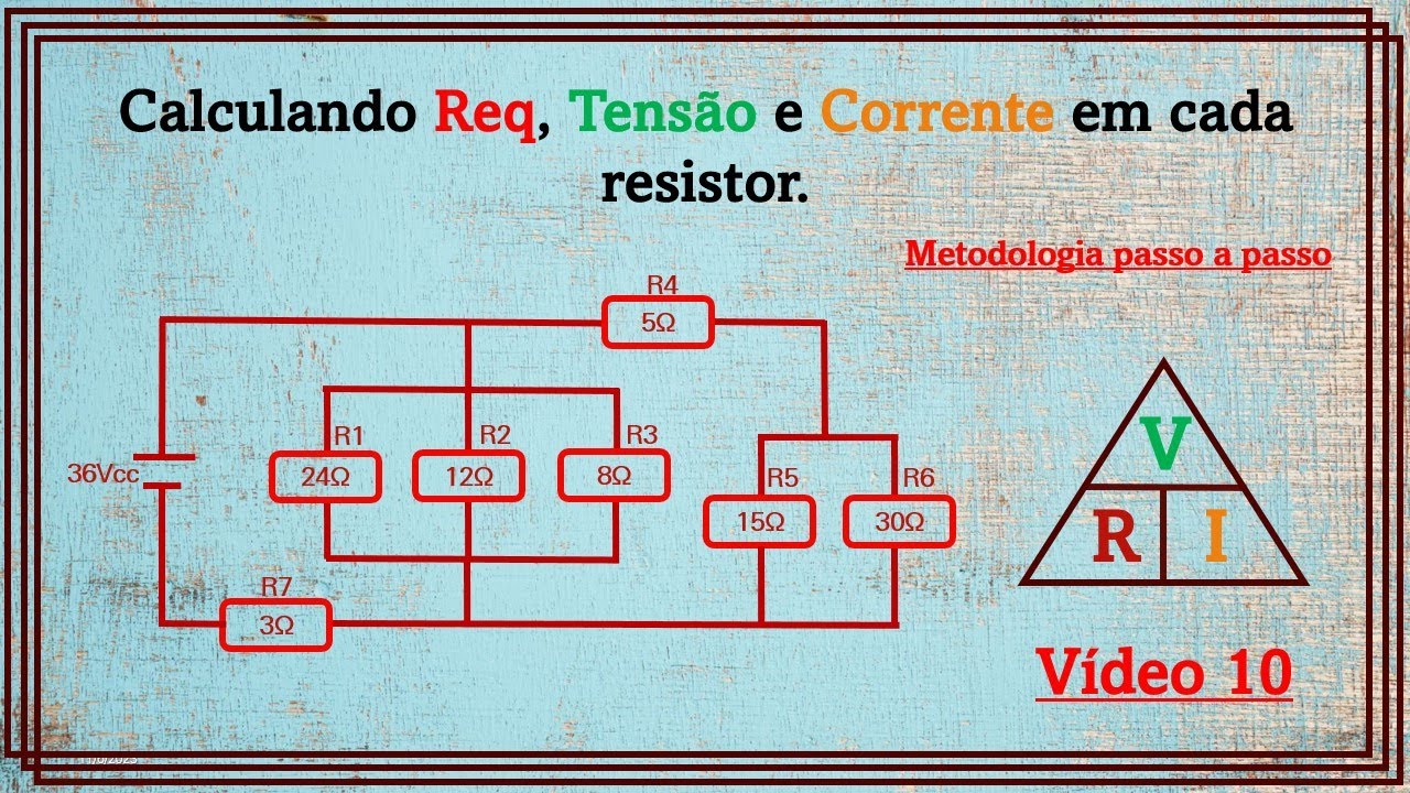 (Passo a passo) - Encontrando Req, tensão e  corrente em cada  resistor - 1ª Lei de Ohm - Vídeo 10.
