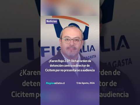 ¿Karen Rojo 2.0?: Orden de detención contra exdirector de Cicitem por no presentarse a audiencia