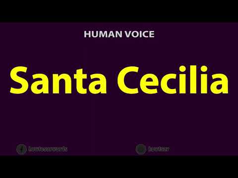 How to Pronounce Santa Cecilia