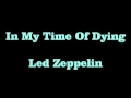 In My Time Of Dying Led Zeppelin 