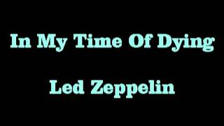In My Time Of Dying  Led Zeppelin