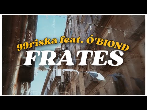 99riska feat. ò‘BIOND - FRATES (Official Video)