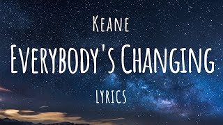 Download lagu Keane - Everybody's Changing (Lyrics) mp3 Download lagu Keane - Everybody's Changing (Lyrics) mp3