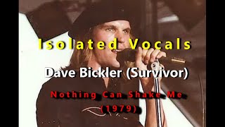 Dave Bickler (Survivor) Nothing Can Shake Me - Isolated Vocals (1979)