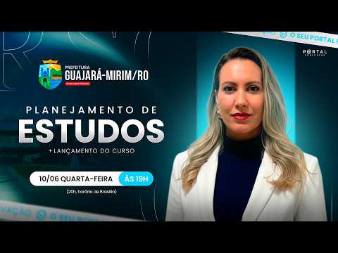 CONCURSO PREF.GUAJARÁ-MIRIM/RO: PLANEJAMENTO DE ESTUDOS + LANÇAMENTO DO CURSO