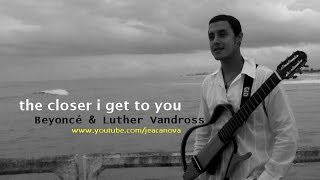 Beyoncé - The Closer i get to you - Julio César Nacimento