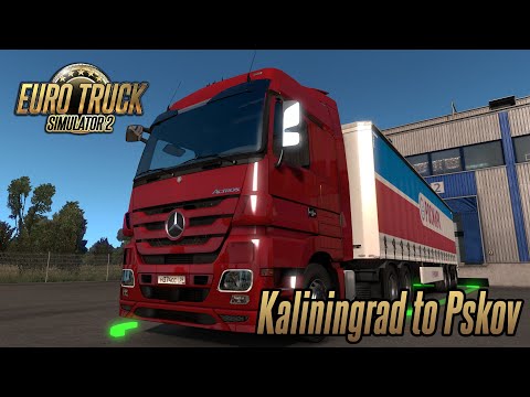 Euro Truck Simulator 2 1.35 - Mercedes-Benz Actros MP3 - Kaliningrad (RU) to Pskov (RU)