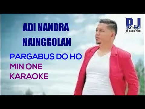 ADI NANDRA NAINGGOLAN - PARGABUS DO HO MIN ONE/KARAOKE (Official Audio)
