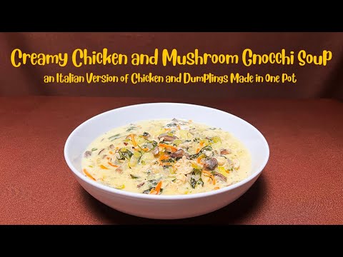 Creamy Chicken & Mushroom Gnocchi Soup Full Video