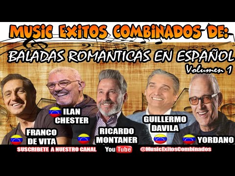 Baladas Romanticas Español, Franco de Vita, Guillermo Davila,Yordano, Ilan Chester, Ricardo Montaner