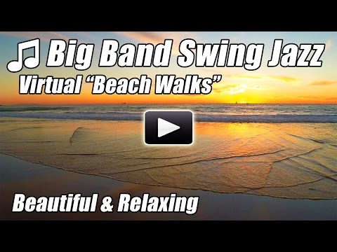 Big Band Swing Jazz Music Relaxing Virtual Beach Walks Relax Walking Tour Treadmill Scenic Nature #!
