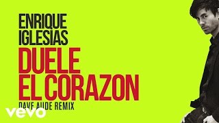 Enrique Iglesias - DUELE EL CORAZON (Dave Audé Club Mix)[Lyric Video]
