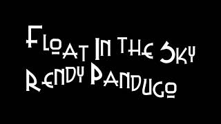 Float In the Sky - Rendy Pandugo (Video Lirik)