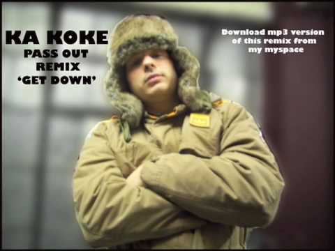 KKOKE - GET DOWN!!!  (TINIE TEMPA'S 'PASS OUT' REMIX)