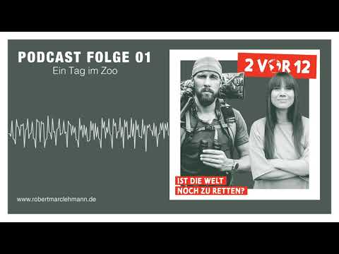 Folge 1 Podcast "KurzVorZwölf - ist die Welt noch zu retten?" Robert Marc Lehmann & Louisa Dellert