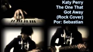 Katy Perry - The One That Got Away (Rock Cover)