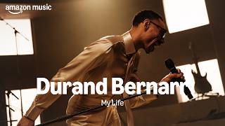 Amazon Music presents: Durand Bernarr - My Life | Amazon Music