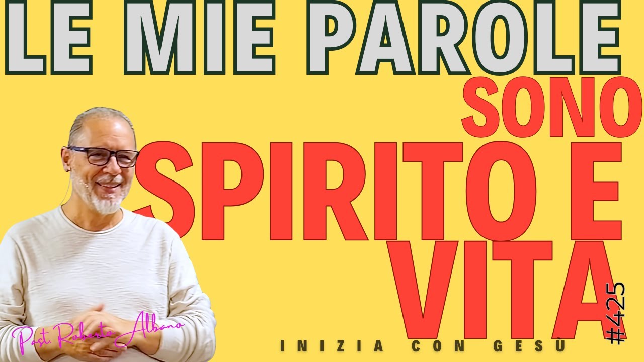 INIZIA CON GESÙ - "Le mie Parole sono Spirito e vita"