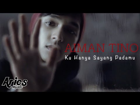 Aiman Tino - Ku Hanya Sayang Padamu (Official Music Video with Lyric)