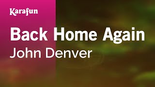 Back Home Again - John Denver | Karaoke Version | KaraFun