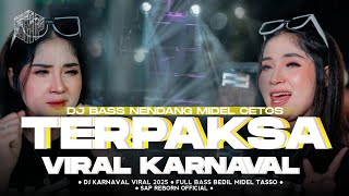 Download lagu DJ TERPAKSA VIRAL KARNAVAL - FULL BASS NENDANG MIDEL CETOS NROTOK TASSO mp3 Download lagu DJ TERPAKSA VIRAL KARNAVAL - FULL BASS NENDANG MIDEL CETOS NROTOK TASSO mp3