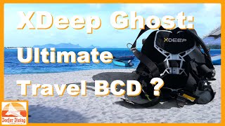 Our Review: XDeep Ghost.  Possibly the Ultimate Travel BCD