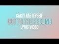 Carly Rae Jepsen Cut To The Feeling Lyric Video