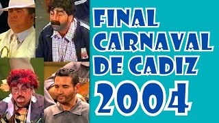 FINAL Completa del Carnaval de Cádiz 2004