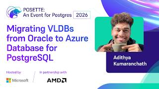 Migrating VLDBs from Oracle to Azure Database for PostgreSQL | POSETTE: An Event for Postgres 2026