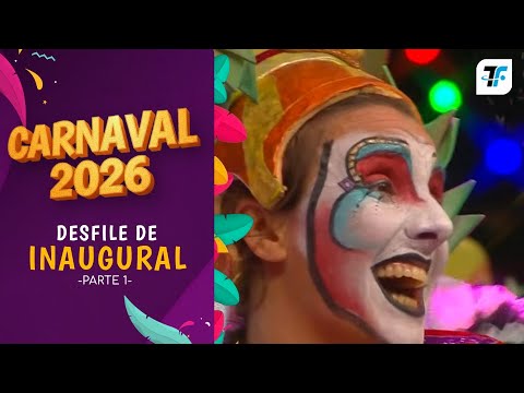 Desfile Inaugural del Carnaval 2026 - PARTE 1