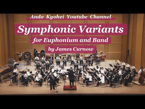 Symphonic Variants for Euphonium and Band by James Curnow シンフォニック・ヴァリアンツ/ J.カーナウ with くにたちウィンドオーケストラ