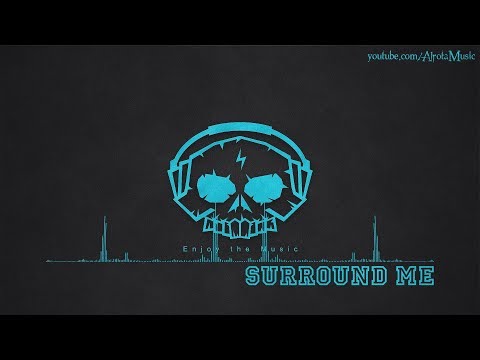 Surround Me by Kevin Andersson - [2010s Pop Music]