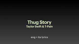 Thug Story - Taylor Swift &amp; T-Pain - eng + ita lyrics