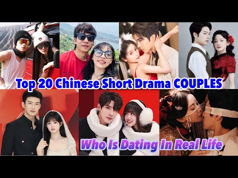 Top 20 Chinese Short Drama COUPLE Who Is Dating In Real Life #couple #shortdrama 