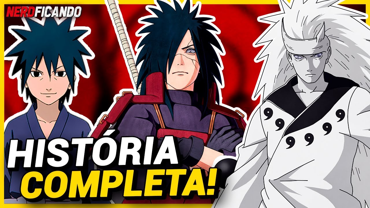A HISTÓRIA COMPLETA DE MADARA UCHIHA | O NINJA MAIS PODEROSO EM NARUTO