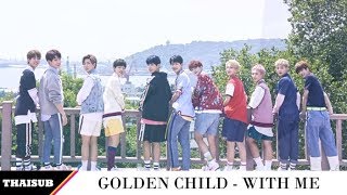 [THAISUB] Golden Child - With Me (나랑 해)