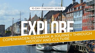 Copenhagen Denmark A Journey Through History and Culture - 10-Day Itinerary Series